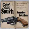 Goin' Down South - Preacher Got a Gun